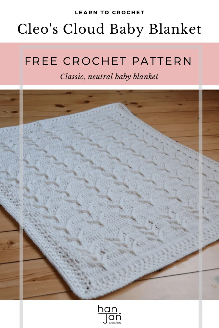 Learn to crochet Cleo's Cloud Baby Blanket with this free crochet pattern from HanJan Crochet. It's a beautfiul gender neutral, modern and sophisticated baby blanket, perfect for any new baby at their arrival or baby shower. Using clever chains and front post stitch detail to create a chevron texture, this will be a blanket you will want to crochet again and again.