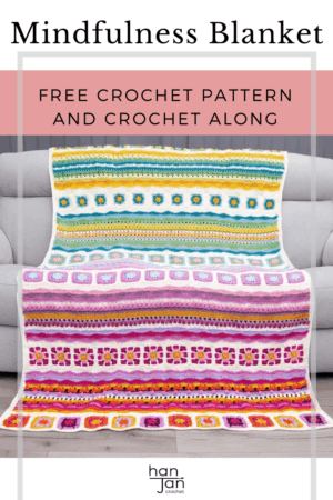 Mindful Crochet Blanket CAL -A Free Crochet Along | HanJan Crochet