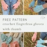 Collage of crochet fingerless gloves in pink and blue, worn outdoors and displayed indoors, with text stating "FREE PATTERN crochet fingerless mittens pattern free with thumb.