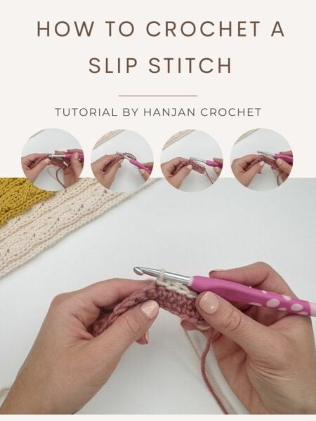 Hands demonstrating how to crochet a slip stitch with a pink crochet hook and yarn, with step-by-step images above. Text reads: "How to Crochet a Slip Stitch – Tutorial by Hanjan Crochet." Learn how to crochet a slip stitch easily!.