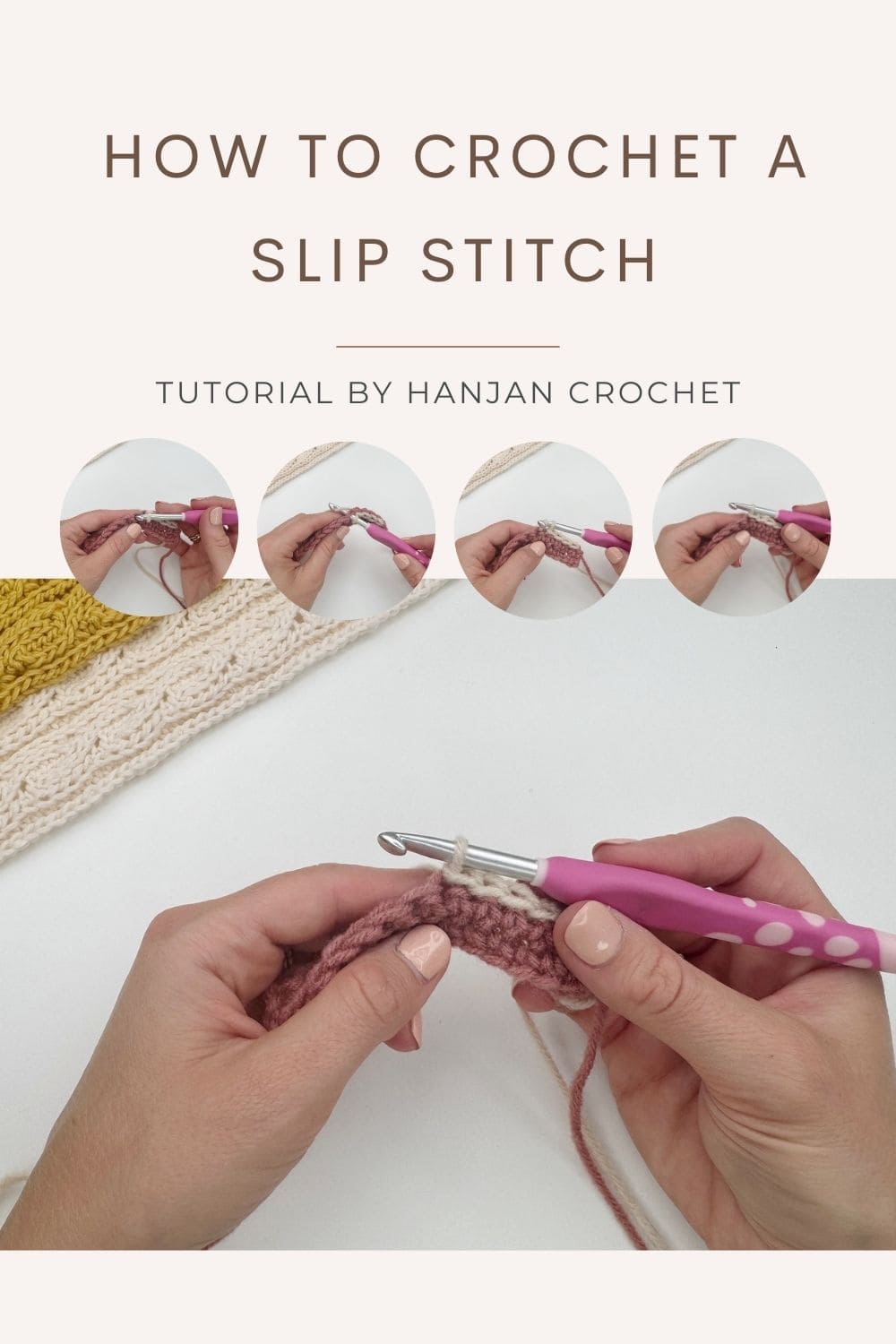 Hands demonstrating how to crochet a slip stitch with a pink crochet hook and yarn, with step-by-step images above. Text reads: "How to Crochet a Slip Stitch – Tutorial by Hanjan Crochet." Learn how to crochet a slip stitch easily!.