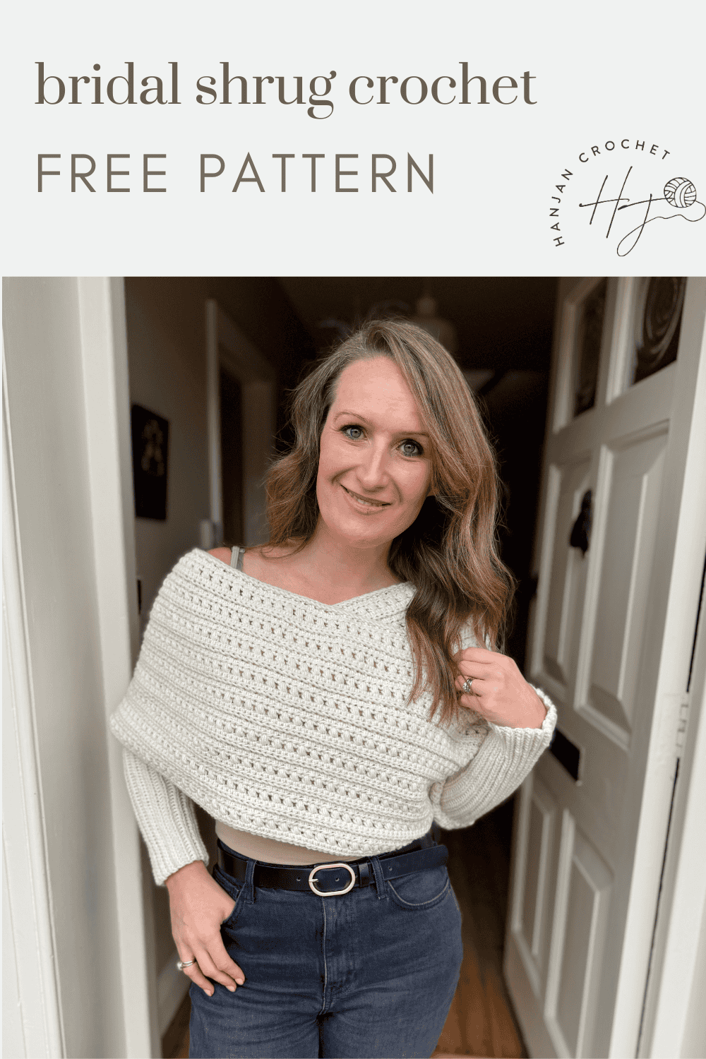 A woman stands in a doorway wearing a white crocheted bridal shrug over a gray top and black jeans. Text above reads "bridal shrug crochet sweater scarf pattern FREE" with a crochet logo on the right.