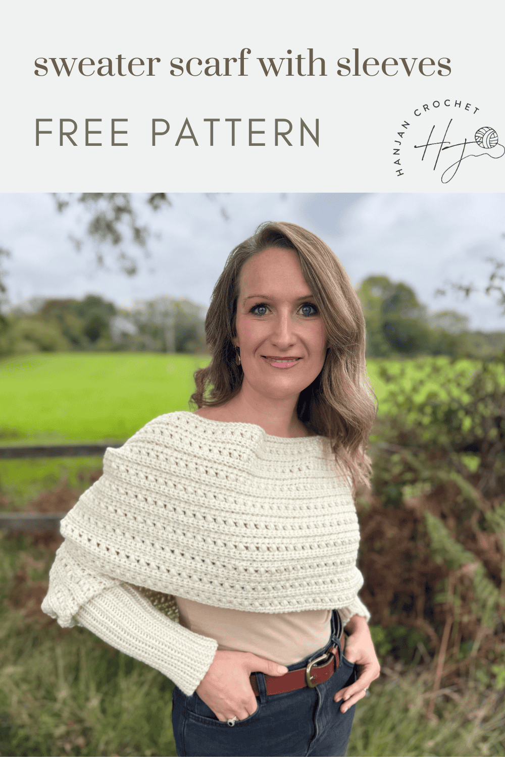 Woman standing outdoors wearing a cream crocheted sweater scarf with sleeves; text reads "crochet sweater scarf pattern free – get the FREE PATTERN.