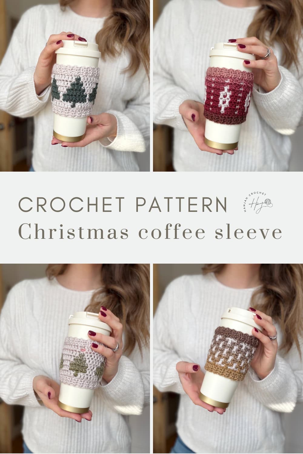 Four images display a person holding a reusable coffee cup wrapped in festive, crocheted sleeves. Text reads: "Crochet Coffee Sleeve Pattern – Christmas edition.