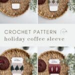 A set of four holiday-themed crochet coffee cup sleeves, each featuring a unique Crochet Coffee Sleeve Pattern, displayed on a woven placemat with a skein of yarn and greenery.