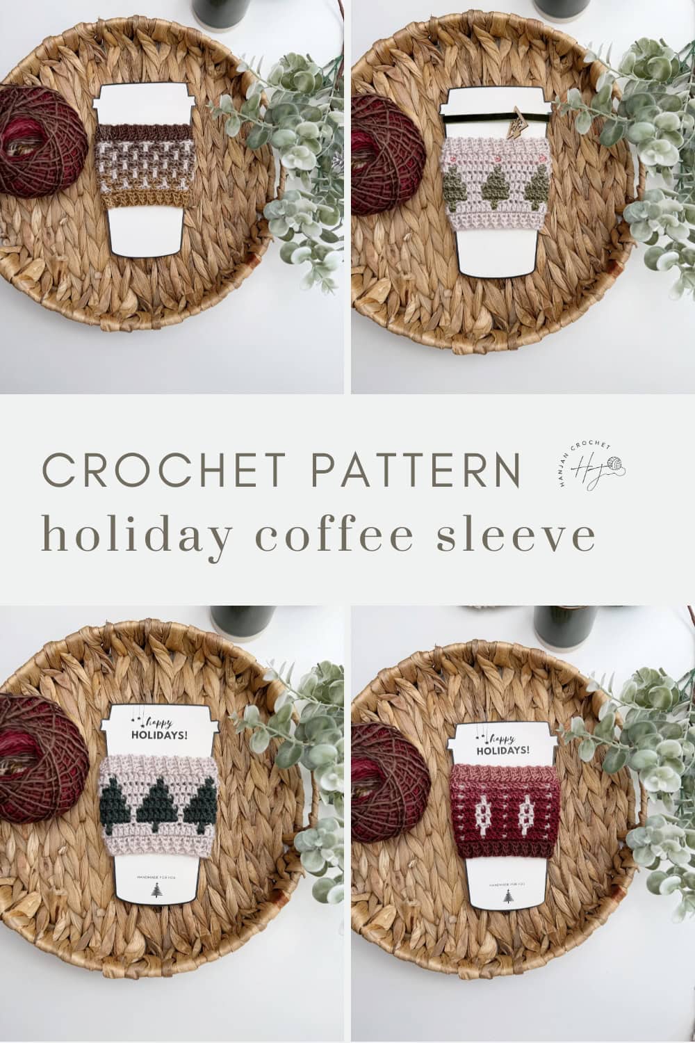 A set of four holiday-themed crochet coffee cup sleeves, each featuring a unique Crochet Coffee Sleeve Pattern, displayed on a woven placemat with a skein of yarn and greenery.