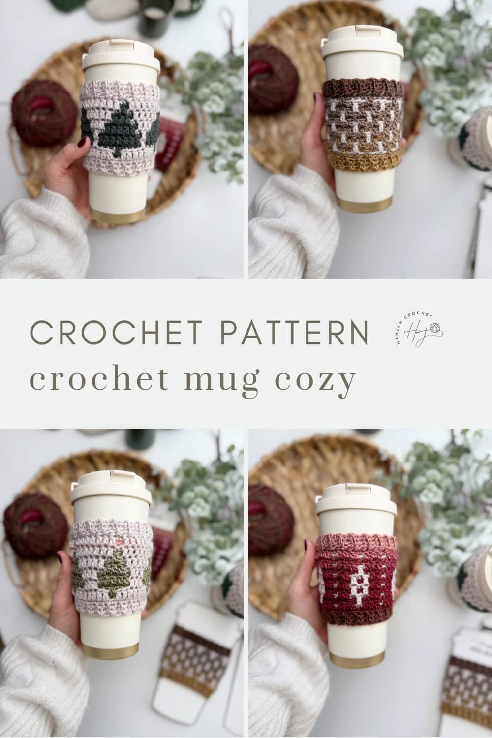 Four travel mugs, each with a unique stitched cozy displayed in hand; text in center reads "Crochet Pattern, Crochet Coffee Sleeve Pattern." Each crochet mug cozy features a distinct design.