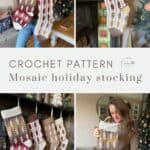 Collage showing a woman holding and displaying crocheted holiday stockings in red, white, and brown tones, with a fireplace and Christmas decorations in the background. Text reads "Crochet Pattern: Mosaic holiday stocking.
