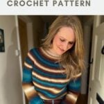 A woman wearing a striped, hand-crocheted sweater in blue, brown, and cream stands indoors; text above reads "easy sweater crochet pattern.