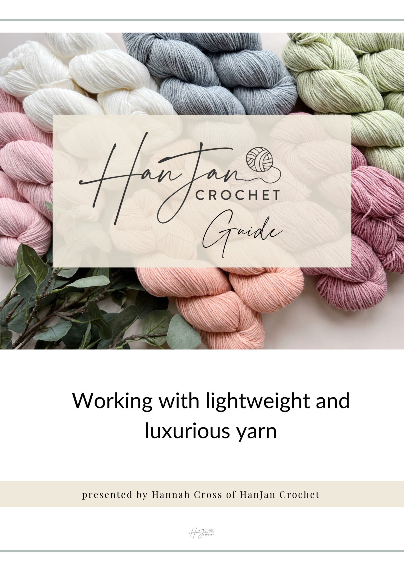 A variety of pastel-colored yarn skeins are arranged in rows with text overlay reading "HanJan Crochet Guide." Text below reads, "Working with lightweight and luxurious yarn.