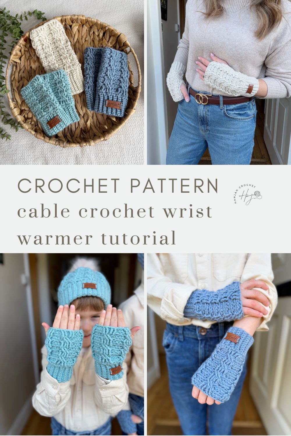 Four photos show cable crochet wrist warmers in various colors, worn by different people and displayed in a woven basket. Text reads: "Crochet wrist warmers free pattern and cable crochet wrist warmer tutorial.