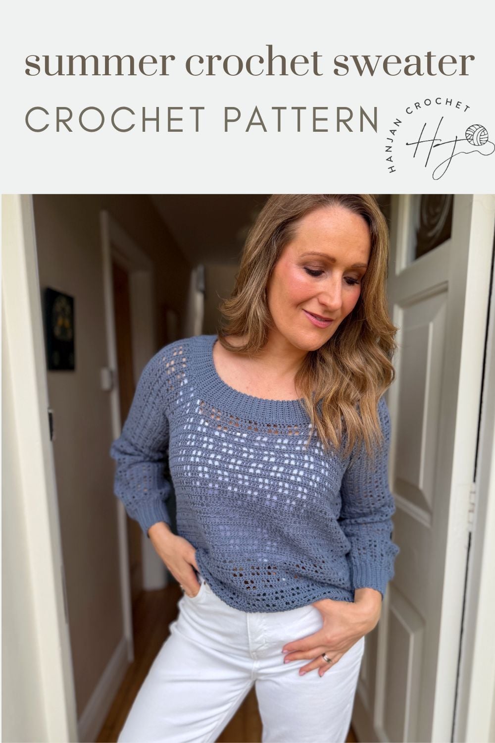 Woman wearing a blue crochet sweater and white pants stands indoors; text above reads "summer sweater crochet pattern.