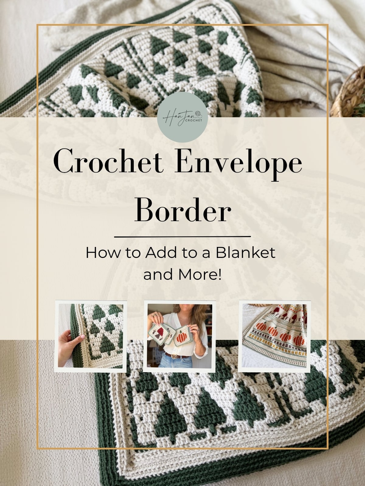 Text overlay titled “Crochet Envelope Border: How to Add to a Blanket and More!” with three small photos showing a crochet envelope border on blankets and a small pouch.